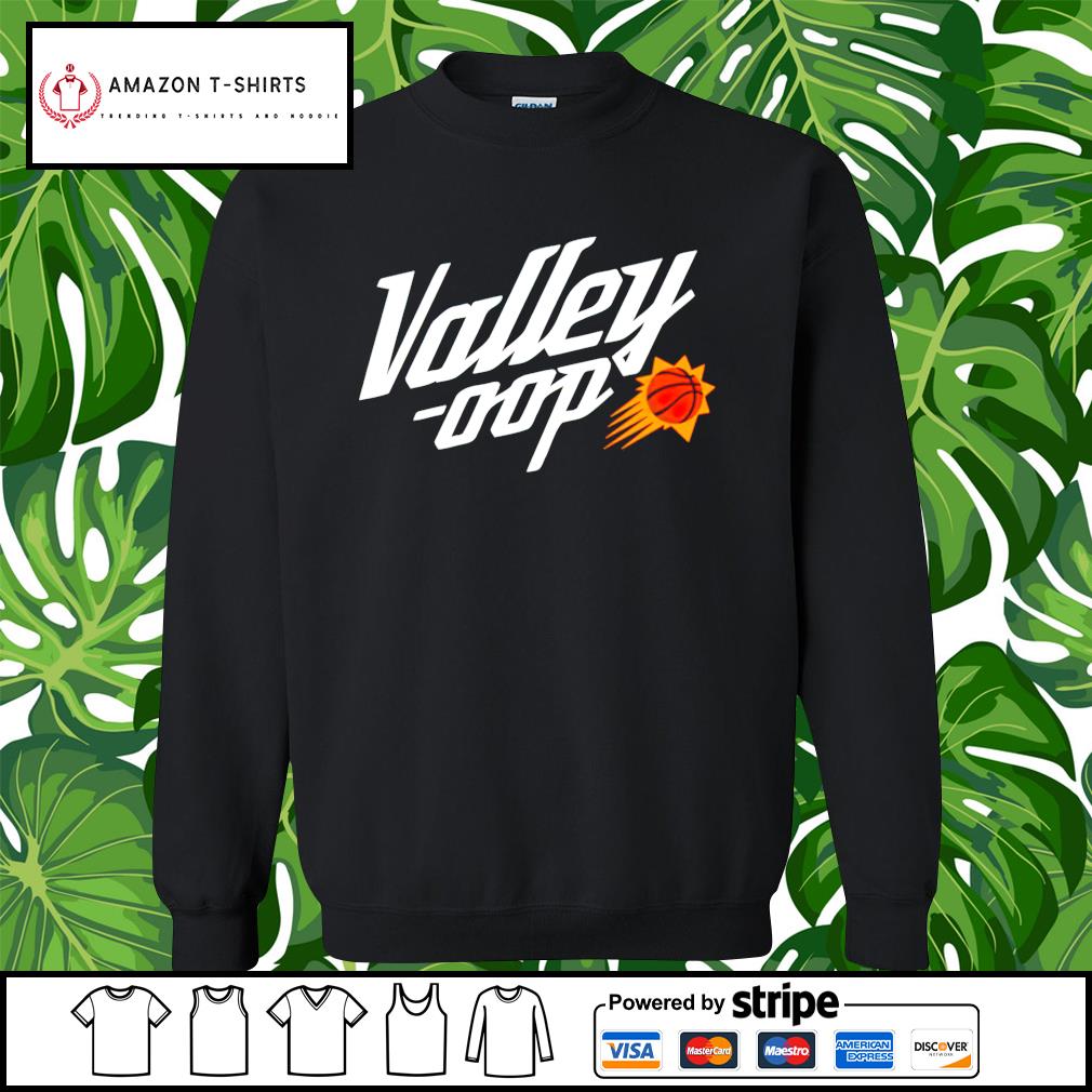 Valley oop Phoenix Suns t-shirt, hoodie, sweater, long ...