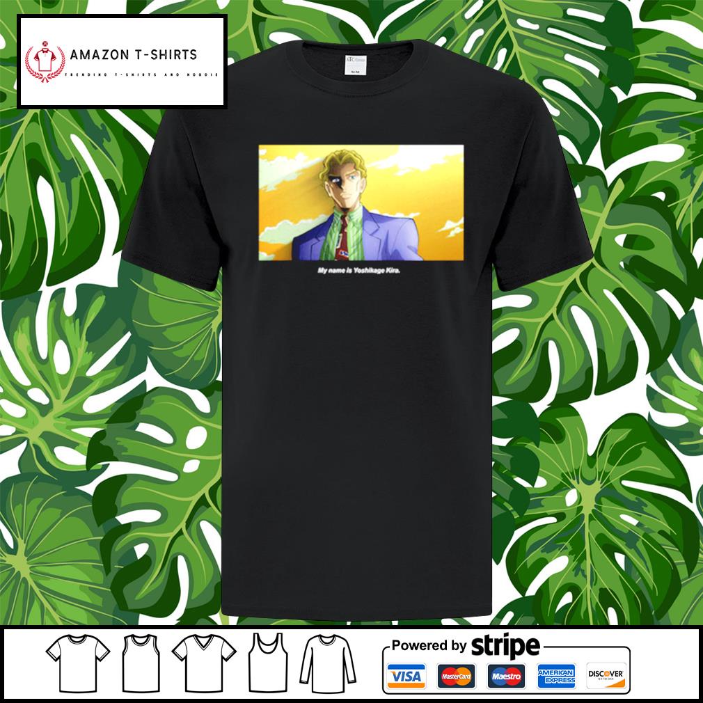 my name is yoshikage kira shirt