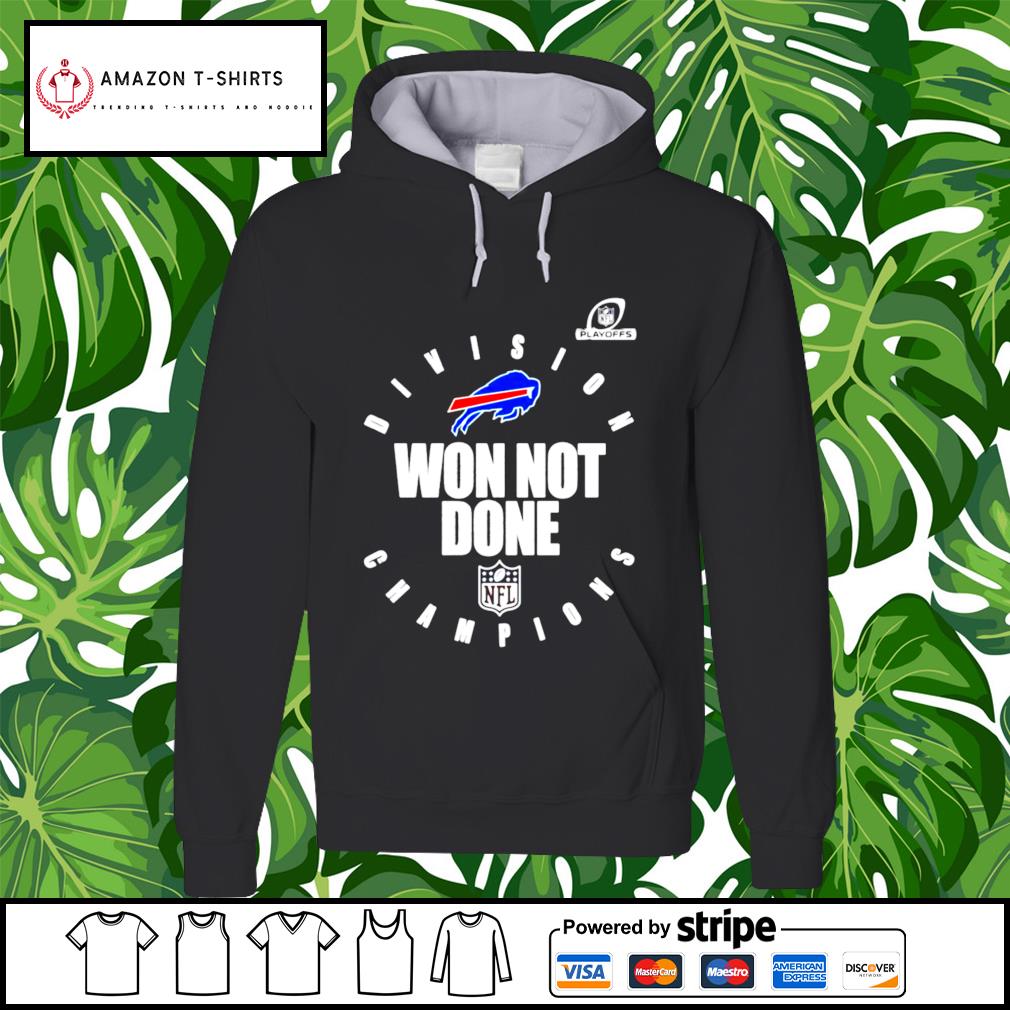 Buffalo bills AFC east champions 2020 won not done shirt, hoodie, sweater,  long sleeve and tank top